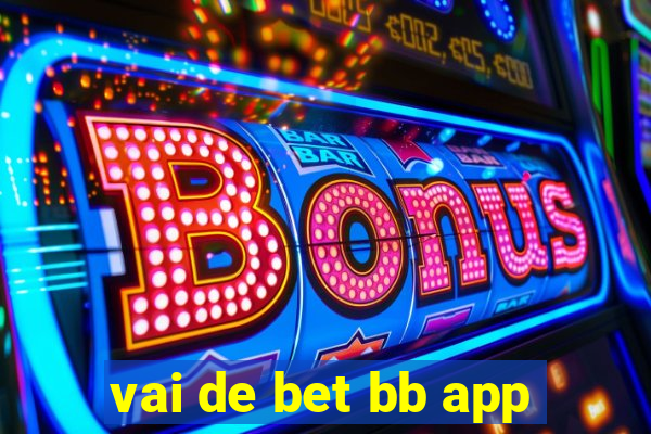 vai de bet bb app